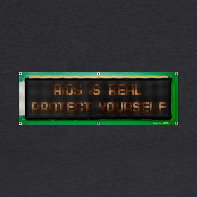 AIDS IS REAL Dot Matrix Display by DRI374